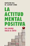 ACTITUD MENTAL POSITIVA, LA | 9788499086583 | HILL, NAPOLEON;CLEMENT, W. | Llibreria Drac - Llibreria d'Olot | Comprar llibres en català i castellà online