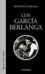 LUIS GARCIA BERLANGA | 9788437628462 | PERALES, FRANCISCO | Llibreria Drac - Librería de Olot | Comprar libros en catalán y castellano online