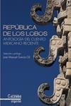 REPÚBLICA DE LOS LOBOS. ANTOLOGÍA DEL CUENTO MEXICANO RECIENTE | 9788490672617 | AA.VV | Llibreria Drac - Llibreria d'Olot | Comprar llibres en català i castellà online