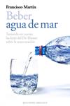 BEBER AGUA DE MAR | 9788497778985 | MARTIN, FRANCISCO | Llibreria Drac - Llibreria d'Olot | Comprar llibres en català i castellà online