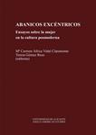 ABANICOS EX-CENTRICOS.ENSAYOS SOBRE LA MUJER CULT. | 9788479082109 | VIDAL CLARAMONTE, Mª CARMEN AFRICA | Llibreria Drac - Librería de Olot | Comprar libros en catalán y castellano online