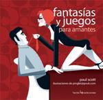 FANTASÍAS Y JUEGOS PARA AMANTES | 9788415088172 | SCOTT, PAUL | Llibreria Drac - Llibreria d'Olot | Comprar llibres en català i castellà online