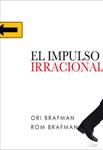 IMPULSO IRRACIONAL, EL | 9788467031850 | BRAFMAN, ORI | Llibreria Drac - Librería de Olot | Comprar libros en catalán y castellano online