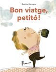 BON VIATGE, PETITÓ! | 9788494285493 | ALEMAGNA, BEATRICE | Llibreria Drac - Llibreria d'Olot | Comprar llibres en català i castellà online