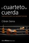 CUARTETO DE CUERDA, EL. LABORATORIO PARA UNA SOCIEDAD ILUSTRADA | 9788420693385 | SIERRA, CIBRÁN | Llibreria Drac - Llibreria d'Olot | Comprar llibres en català i castellà online