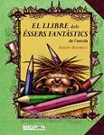 LLIBRE DELS ESSERS FANTASTICS DE L' ESCOLA | 9788448927028 | ALFORCEA, ALBERT | Llibreria Drac - Librería de Olot | Comprar libros en catalán y castellano online