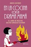 EN LA COCINA CON LA DRAMA MAMA | 9788408114468 | ASCUNCE, AMAYA | Llibreria Drac - Llibreria d'Olot | Comprar llibres en català i castellà online