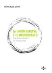 UNION EUROPEA Y EL MEDITERRANEO, LA | 9788430955985 | BLANC, ANTONIO | Llibreria Drac - Llibreria d'Olot | Comprar llibres en català i castellà online