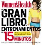 GRAN LIBRO DE ENTRENAMIENTOS EN 15 MINUTOS, EL | 9788416220403 | WOMEN'S HEALTH | Llibreria Drac - Llibreria d'Olot | Comprar llibres en català i castellà online