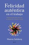 FELICIDAD AUTÉNTICA EN EL TRABAJO | 9788408141051 | SALZBERG, SHARON | Llibreria Drac - Llibreria d'Olot | Comprar llibres en català i castellà online