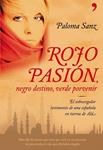 ROJO PASION NEGRO DESTINO VERDE PORVENIR | 9788484608028 | SANZ, PALOMA | Llibreria Drac - Librería de Olot | Comprar libros en catalán y castellano online