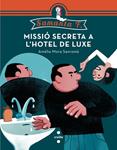 MISSIO SECRETA A L'HOTEL DE LUXE (SAMANTA F 2) | 9788466137744 | MORA, AMÈLIA | Llibreria Drac - Librería de Olot | Comprar libros en catalán y castellano online