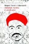 ABDALLAH KARIM EL PREDICADOR | 9788484378235 | FERRÀ I MARTORELL, MIQUEL | Llibreria Drac - Librería de Olot | Comprar libros en catalán y castellano online