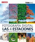 FOTOGRAFÍA DIGITAL: LAS CUATRO ESTACIONES | 9788496669840 | ANG, TOM | Llibreria Drac - Llibreria d'Olot | Comprar llibres en català i castellà online