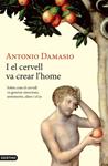 I EL CERVELL VA CREAR L'HOME | 9788497101387 | DAMASIO, ANTONIO | Llibreria Drac - Llibreria d'Olot | Comprar llibres en català i castellà online