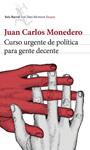 CURSO URGENTE DE POLITICA PARA GENTE DECENTE | 9788432220814 | MONEDERO, JUAN CARLOS | Llibreria Drac - Llibreria d'Olot | Comprar llibres en català i castellà online