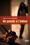 PESSIC A L'ANIMA, UN | 9788494150036 | CAMA, ALFONS | Llibreria Drac - Llibreria d'Olot | Comprar llibres en català i castellà online