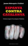 ESPANYA CONTRA CATALUNYA. CRÒNICA NEGRA D'UN SIMPOSI D'HISTÒRIA | 9788416166008 | SOBREQUÉS, JAUME | Llibreria Drac - Librería de Olot | Comprar libros en catalán y castellano online