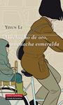 MUCHACHO DE ORO, MUCHACHA ESMERALDA | 9788415472568 | LI, YIYUN | Llibreria Drac - Librería de Olot | Comprar libros en catalán y castellano online