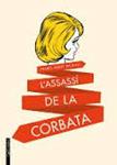 ASSASSÍ DE LA CORBATA, L' | 9788416297047 | MURAIL, MARIE-AUDE | Llibreria Drac - Llibreria d'Olot | Comprar llibres en català i castellà online