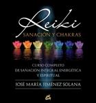 REIKI, SANACION Y CHAKRAS | 9788484454410 | JIMENEZ SOLANA, JOSE MARIA | Llibreria Drac - Llibreria d'Olot | Comprar llibres en català i castellà online