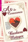 AS DE CORAZONES | 9788498006964 | METZGER, BARBARA | Llibreria Drac - Llibreria d'Olot | Comprar llibres en català i castellà online