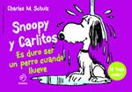 SNOOPY Y CARLITOS 3. ES DURO SER PERRO CUANDO LLUEVE | 9788415945413 | SCHULZ, CHARLES M. | Llibreria Drac - Llibreria d'Olot | Comprar llibres en català i castellà online