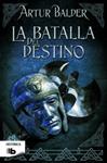 BATALLA DEL DESTINO, LA | 9788498728071 | BALDER, ARTUR | Llibreria Drac - Librería de Olot | Comprar libros en catalán y castellano online