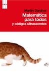 MATEMATICAS PARA TODOS (Y CODIGOS ULTRASECRETOS) | 9788490060438 | GARDNER, MARTIN | Llibreria Drac - Librería de Olot | Comprar libros en catalán y castellano online