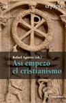 ASI EMPEZO EL CRISTIANISMO | 9788499451190 | AGUIRRE MONASTERIO, RAFAEL | Llibreria Drac - Llibreria d'Olot | Comprar llibres en català i castellà online