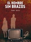 HOMBRE SIN BRAZOS, EL | 9788415589075 | SOLO, JUAN | Llibreria Drac - Librería de Olot | Comprar libros en catalán y castellano online