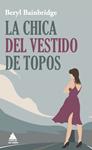 CHICA DEL VESTIDO DE TOPOS, LA | 9788493971908 | BAINBRIDGE, BERYL | Llibreria Drac - Llibreria d'Olot | Comprar llibres en català i castellà online