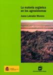 MATERIA ORGANICA EN LOS AGROSISTEMAS | 9788484760450 | LABRADOR MORENO, JUANA | Llibreria Drac - Librería de Olot | Comprar libros en catalán y castellano online