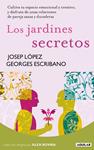 JARDINES SECRETOS, LOS | 9788403100947 | LOPEZ, JOSEP / ESCRIBANO, GEORGES | Llibreria Drac - Librería de Olot | Comprar libros en catalán y castellano online