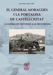 GENERAL MORAGUES I LA FORTALESA DE CASTELLCIUTAT, EL | 9788492811229 | PLANES, JOSEP ALBERT | Llibreria Drac - Librería de Olot | Comprar libros en catalán y castellano online