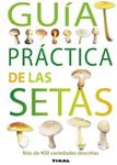 GUIA PRACTICA DE LAS SETAS | 9788492678167 | VV.AA. | Llibreria Drac - Llibreria d'Olot | Comprar llibres en català i castellà online