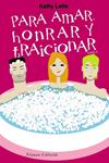 PARA AMAR HONRAR Y TRAICIONAR | 9788420650531 | LETTE, KATHY | Llibreria Drac - Librería de Olot | Comprar libros en catalán y castellano online