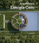 ARQUITECTURA ENERGÍA-CERO | 9788415829546 | GARRIDO, LUIS DE  | Llibreria Drac - Llibreria d'Olot | Comprar llibres en català i castellà online