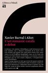 ART ROMANIC CATALA A DEBAT, L' | 9788429760446 | BARRAL, XAVIER | Llibreria Drac - Llibreria d'Olot | Comprar llibres en català i castellà online