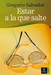 ESTAR A LA QUE SALTE | 9788467026238 | SALVADOR, GREGORIO | Llibreria Drac - Llibreria d'Olot | Comprar llibres en català i castellà online