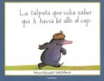 TALPETA QUE VOLIA SABER QUI LI HAVIA FET ALLO EN EL CAP, LA | 9788495123787 | HOLZWARTH, WERNER Y ERLBRUCH, WOLF | Llibreria Drac - Librería de Olot | Comprar libros en catalán y castellano online