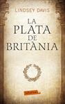 PLATA DE BRITANIA, LA | 9788499307633 | DAVIS, LINDSEY | Llibreria Drac - Librería de Olot | Comprar libros en catalán y castellano online