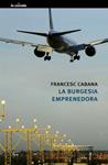 BURGESIA EMPRENEDORA, LA | 9788475882567 | CABANA, FRANCESC | Llibreria Drac - Llibreria d'Olot | Comprar llibres en català i castellà online