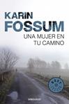 MUJER EN TU CAMINO, UNA | 9788499893716 | FOSSUM, KARIN | Llibreria Drac - Llibreria d'Olot | Comprar llibres en català i castellà online