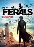 FERALS CUERVO (FERALS 1) | 9788408141617 | GREY, JACOB | Llibreria Drac - Llibreria d'Olot | Comprar llibres en català i castellà online