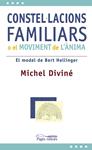 CONSTEL.LACIONS FAMILIARS O EL MOVIMENT DE L'ANIMA | 9788497797382 | DIVINE, MICHEL | Llibreria Drac - Librería de Olot | Comprar libros en catalán y castellano online