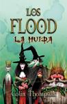 FLOOD, LOS 3. LA HUIDA | 9788420471877 | THOMPSON, COLIN | Llibreria Drac - Librería de Olot | Comprar libros en catalán y castellano online