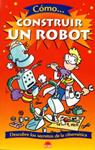 COMO CONSTRUIR UN ROBOT | 9788497542289 | GIFFORD, CLIVE | Llibreria Drac - Llibreria d'Olot | Comprar llibres en català i castellà online