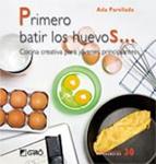 PRIMERO BATIR LOS HUEVOS... | 9788478279838 | PARELLADA, ADA | Llibreria Drac - Librería de Olot | Comprar libros en catalán y castellano online