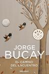 CAMINO DEL ENCUENTRO, EL | 9788483461129 | BUCAY, JORGE | Llibreria Drac - Librería de Olot | Comprar libros en catalán y castellano online